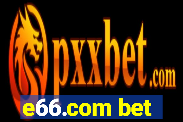 e66.com bet